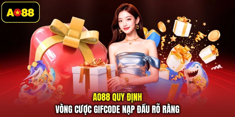 AO88 quy định vòng cược gifcode nạp đầu rõ ràng
