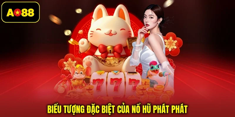 Biểu tượng đặc biệt của nổ hũ phát phát