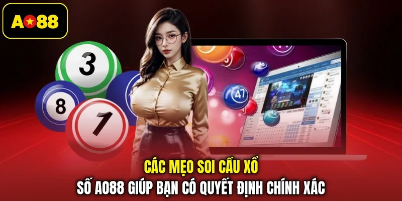 Các mẹo soi cầu xổ số AO88 giúp bạn có quyết định chính xác