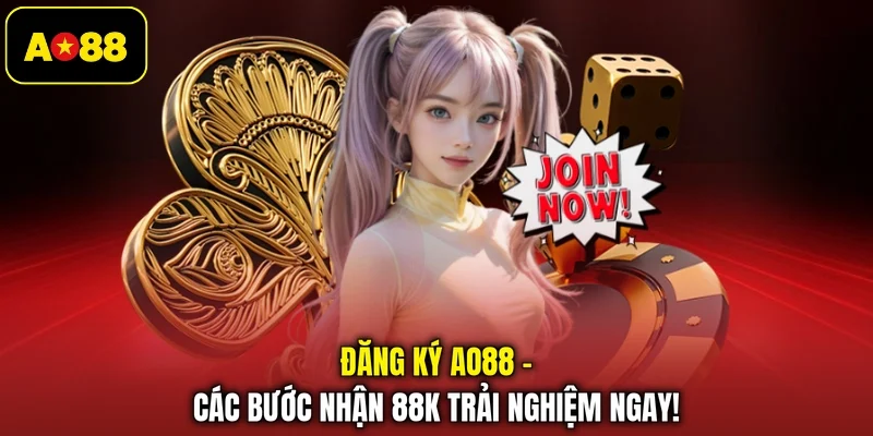 Đăng Ký AO88 - Các Bước Nhận 88k Trải Nghiệm Ngay!