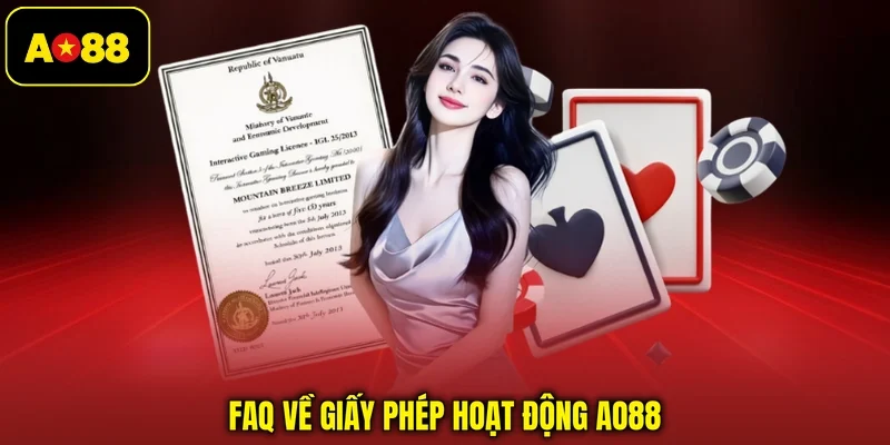 FAQ về giấy phép hoạt động AO88