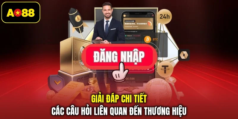 Giải đáp chi tiết các câu hỏi liên quan đến thương hiệu