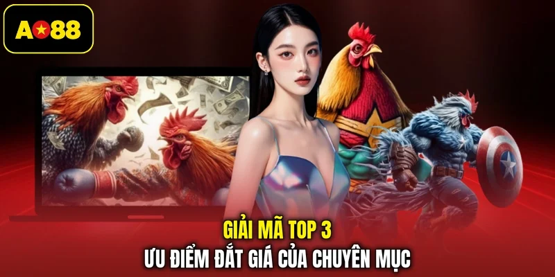 Giải mã top 3 ưu điểm đắt giá của chuyên mục
