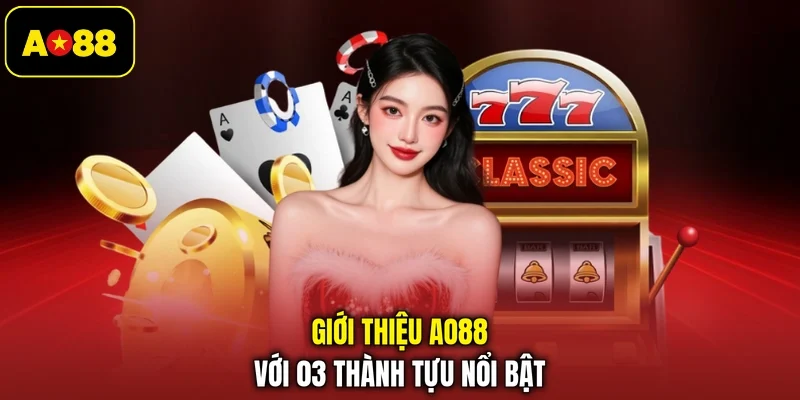 Giới thiệu AO88 với 03 thành tựu nổi bật