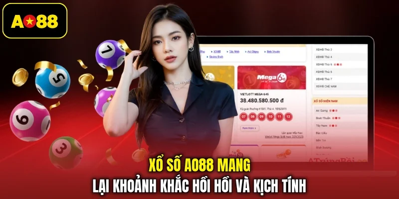 Xổ số AO88 mang lại khoảnh khắc hồi hộp và kịch tính