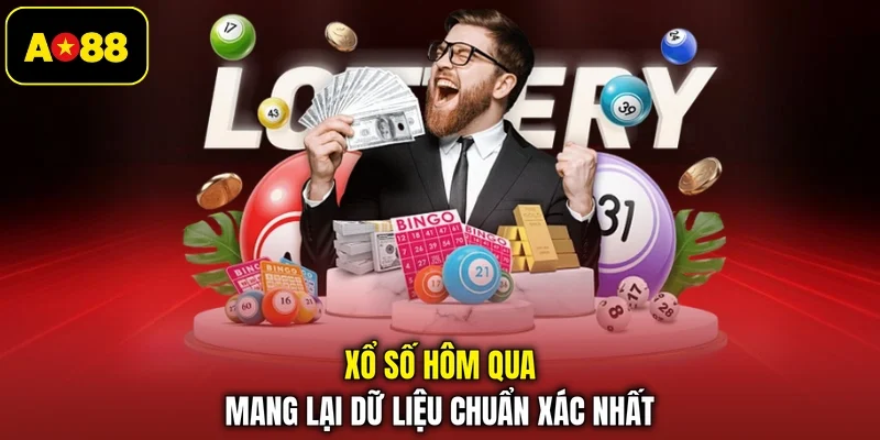 Xổ số hôm qua mang lại dữ liệu chuẩn xác nhất